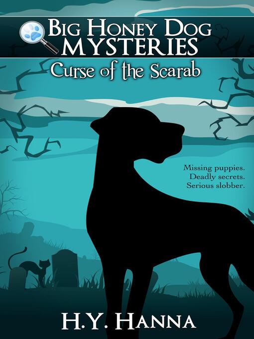 Title details for Curse of the Scarab ~ Big Honey Dog Mysteries by H.Y. Hanna - Available